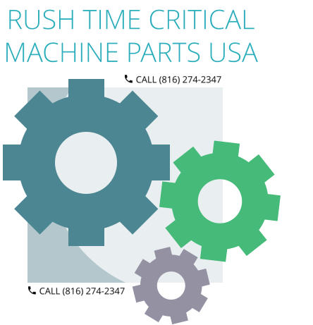RUSH TIME CRITICAL MACHINE PARTS USA